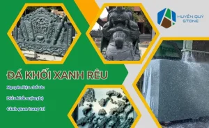 Đá khối xanh rêu Thanh Hóa khai thác trực tiếp tại mỏ - Huyền Quý Stone