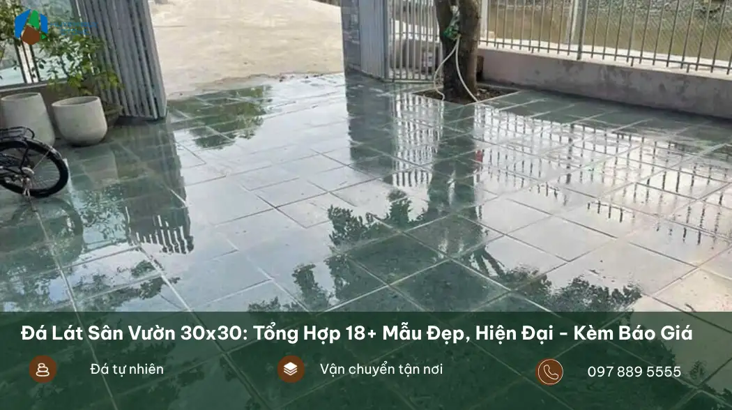 18+ Mẫu đá lát sân vườn 30x30 đẹp, hiện đại - kèm báo giá